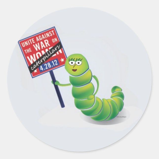 Unite against the war on...Caterpillars! Classic Round Sticker (Front)