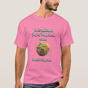 Unite in Happiness. International Day of Happiness T-Shirt