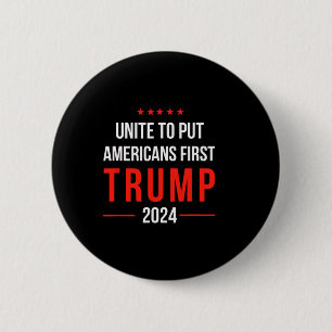 Unite To Put Americans First Trump 2025 Presidenti 6 Cm Round Badge