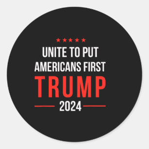 Unite To Put Americans First Trump 2025 Presidenti Classic Round Sticker