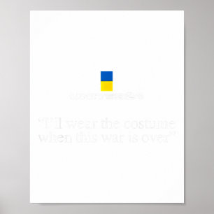 United24 Ukraine Ill Wear The Costume When The War Poster