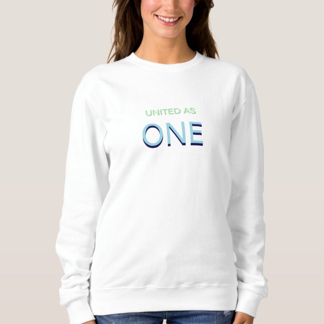 United as One Unity Message Sweatshirt (Front)