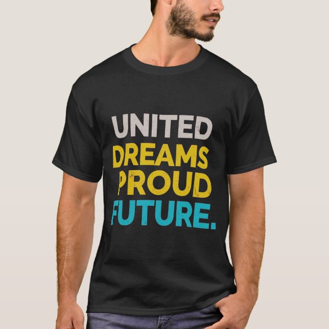 United Dreams Proud Future | Tshirt  (Front)