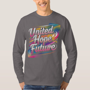 United Hope Future – Vibrant & Optimistic Design T-Shirt