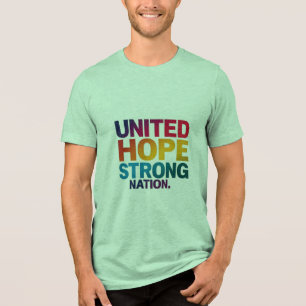 United Hope, Strong Nation T-Shirt – Stand Togethe Tri-Blend Shirt
