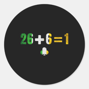 United Ireland 26 + 6 = 1 Irish Shamrock St Patric Classic Round Sticker