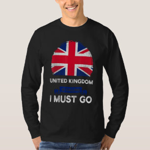 United Kingdom Is Calling I Must Go Heritage Roots T-Shirt