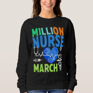 United Nurses March Million Nurse March May 12 202 Sweatshirt