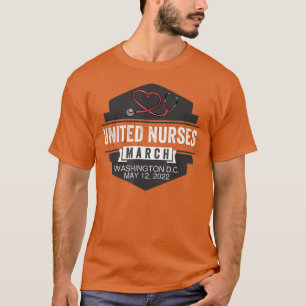 United Nurses March Safe Nurse Patient Ratios May T-Shirt