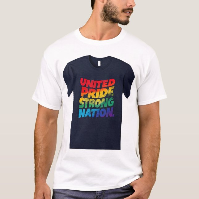 "United Pride Strong Nation."  T-Shirt (Front)