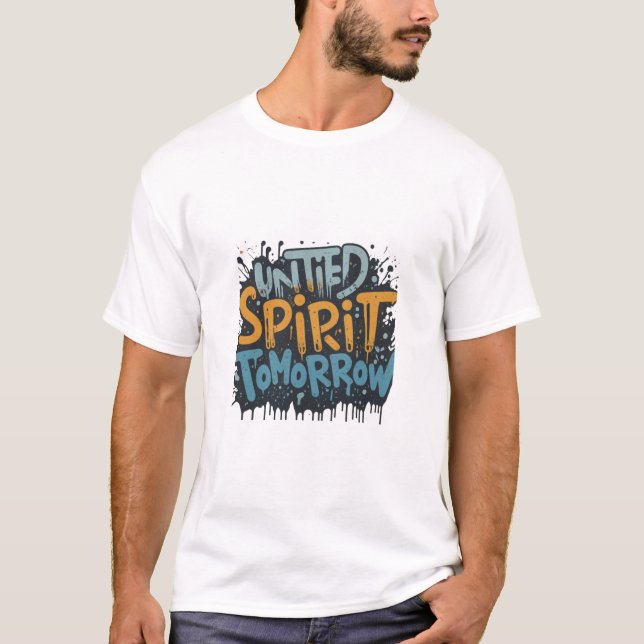 United Spirit Proud Tomorrow: A Vibrant and Inspir T-Shirt (Front)