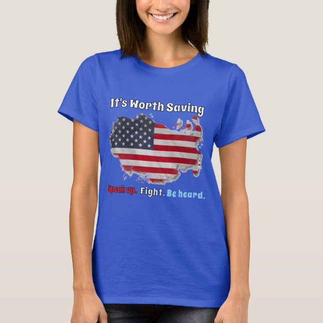 United States democracy: It's Worth Saving T-Shirt (Front)