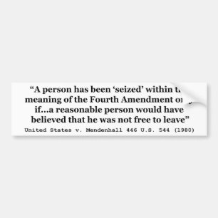 United States v Mendenhall 446 US 544 1980 Bumper Sticker