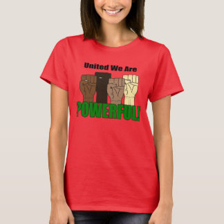 United We Are Powerful Fists Raised Protest T-Shirt