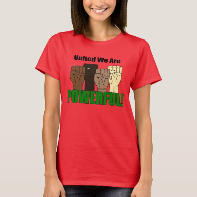 United We Are Powerful Fists Raised Protest T-Shirt (Front)