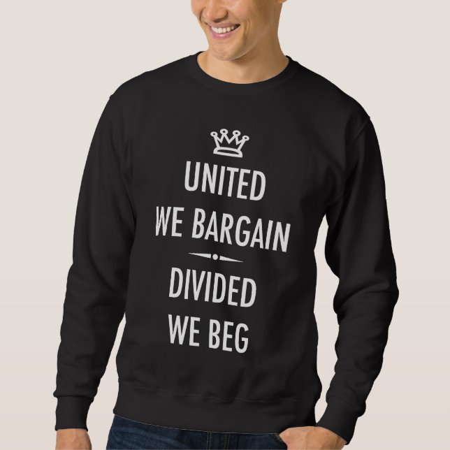 United We Bargain Sweatshirt (Front)