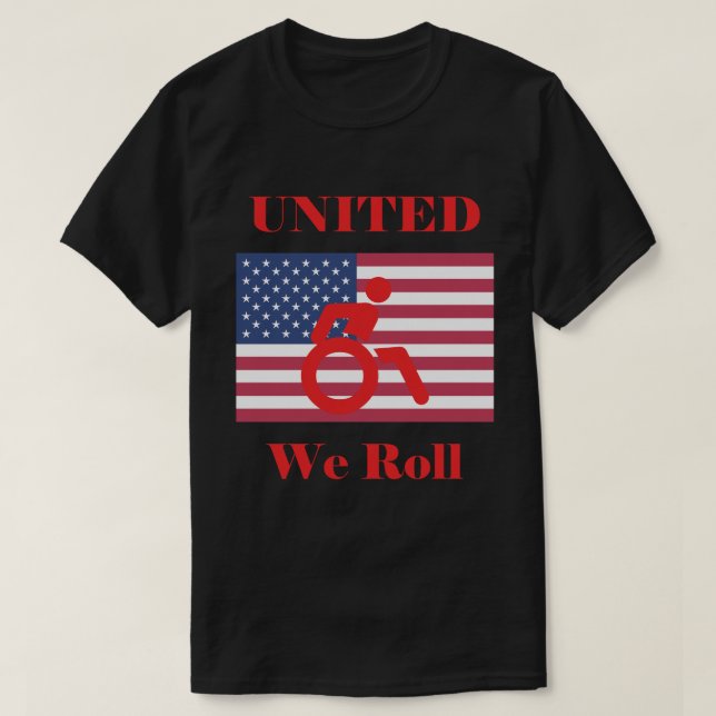 United We Roll - Wheelchair & American Flag T-Shirt (Design Front)