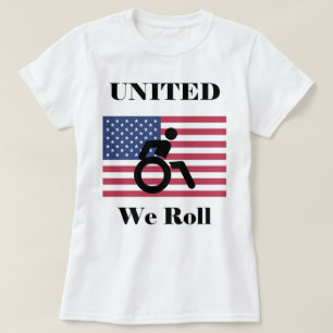 United We Roll - Wheelchair & American Flag T-Shirt