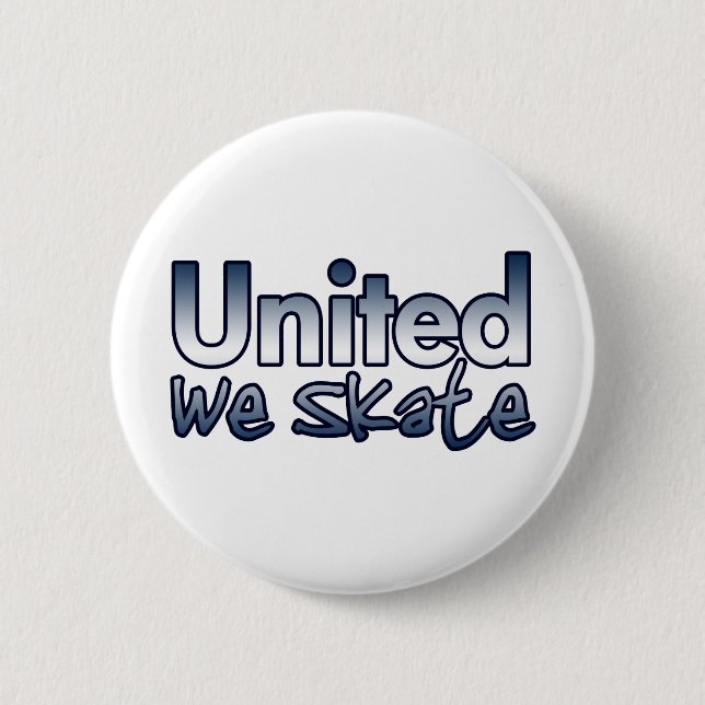 United We Skate 6 Cm Round Badge (Front)