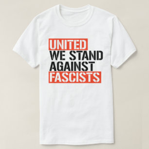 United we stand against fascists T-Shirt
