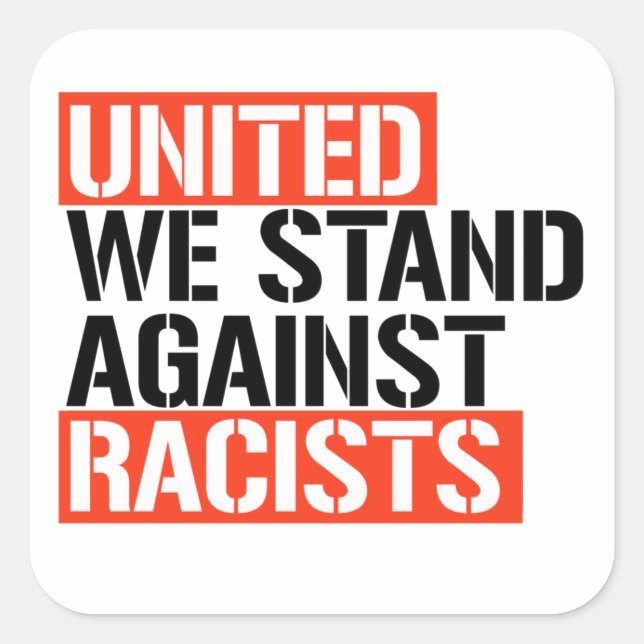 United we stand against racists square sticker (Front)