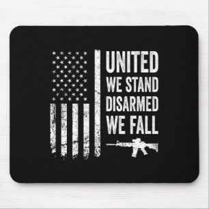 United We Stand Disarmed We Fall - Gun Rights Amer Mouse Mat