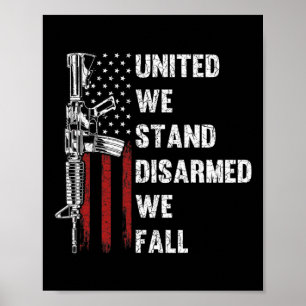 United We Stand Disarmed We Fall Gun Rights Americ Poster