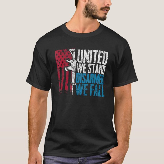 United We Stand Disarmed We Fall T-Shirt (Front)