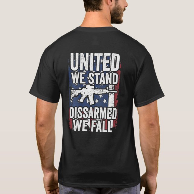 United We Stand Disarmed We Fall Usa Gun Rights On T-Shirt (Back)