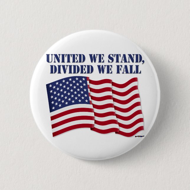 UNITED WE STAND, DIVIDED WE FALL 6 CM ROUND BADGE (Front)
