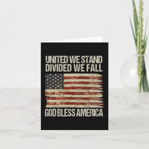 United We Stand Divided We Fall God Bless America Card