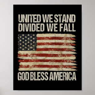 United We Stand Divided We Fall God Bless America Poster
