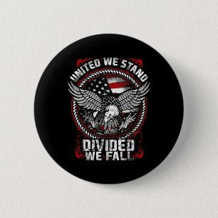 United We Stand Divided We Fall - Patriotic Vetera 6 Cm Round Badge