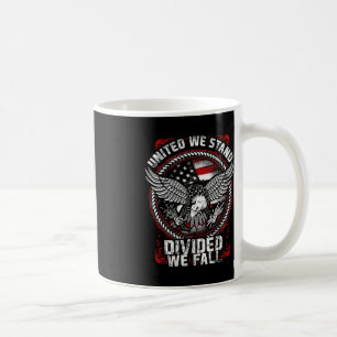 United We Stand Divided We Fall - Patriotic Vetera Coffee Mug