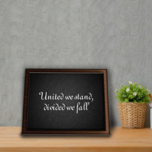 United we stand divided we fall quote poster