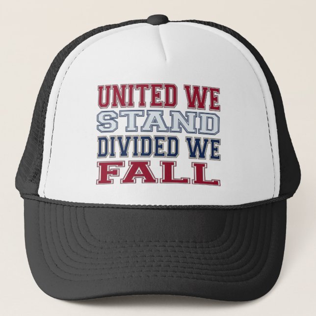 United We Stand, Divided We Fall T-Shirts and Gift Trucker Hat (Front)