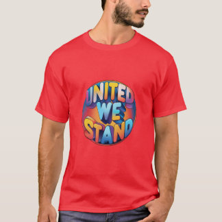United We Stand T-Shirt