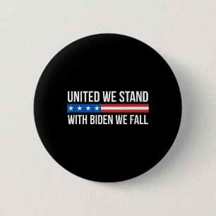 United We Stand - With Biden We Fall -  6 Cm Round Badge