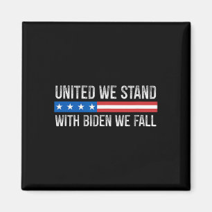 United We Stand - With Biden We Fall - Vintage Sty Magnet