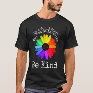 Unity Day In A World Where You Can Be Anything B T-Shirt