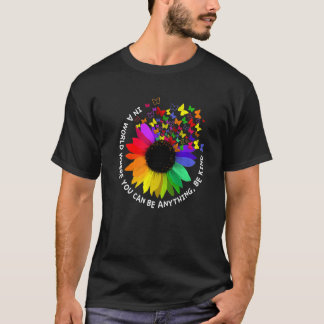 Unity Day In A World Where You Can Be Anything Be T-Shirt