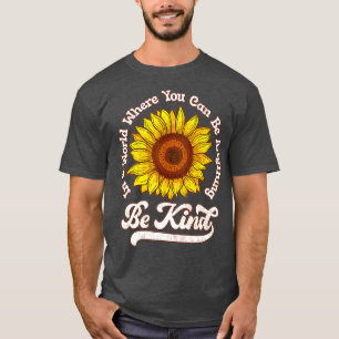 Unity Day In A World Where You Can Be Anything Be T-Shirt