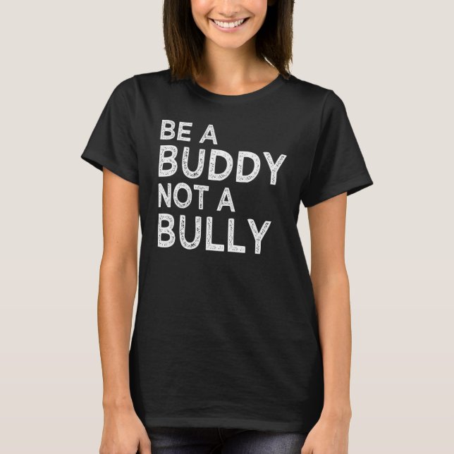 UNITY DAY Orange Be A Buddy Not A Bully Anti Bully T-Shirt (Front)