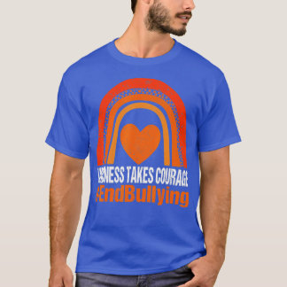 Unity Day  Orange Kindness Takes Courage End Bully T-Shirt