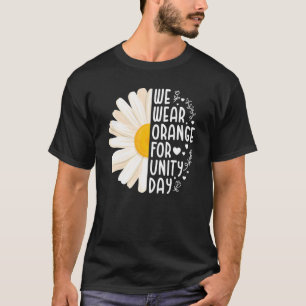 Unity Day Orange We Wear Orange For Unity Day Dais T-Shirt