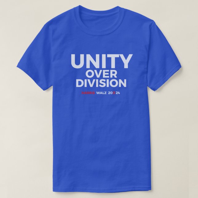 Unity over Division - Harris Walz 2024 T-Shirt (Design Front)