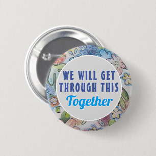 Unity We Will Get Through This Together Button