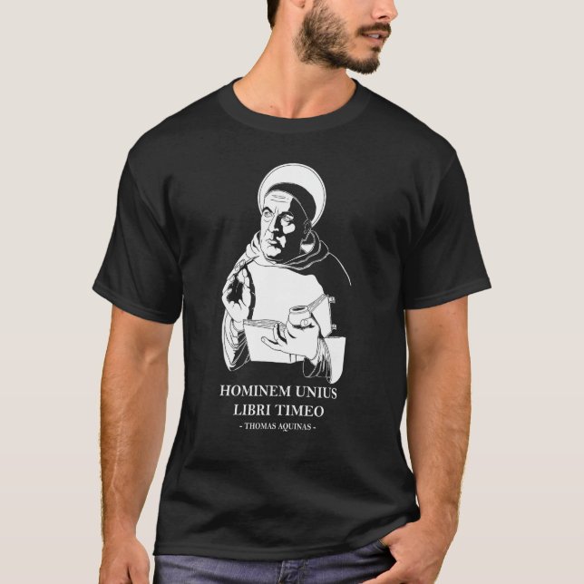 Unius Libri Philosopher Thomas Aquinas Quote T-Shirt (Front)