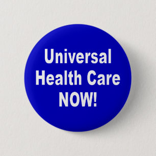 universal healthcare 6 cm round badge