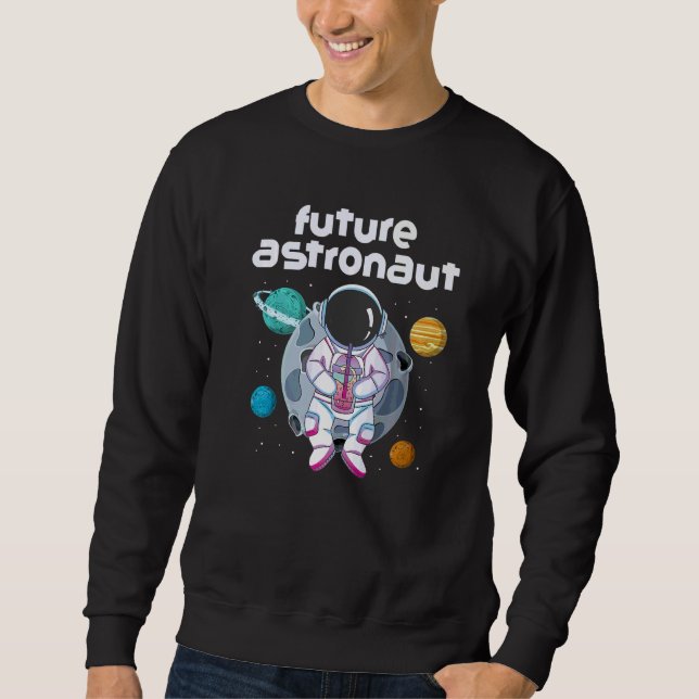 Universe Outer Space Science Moon Planets Future A Sweatshirt (Front)